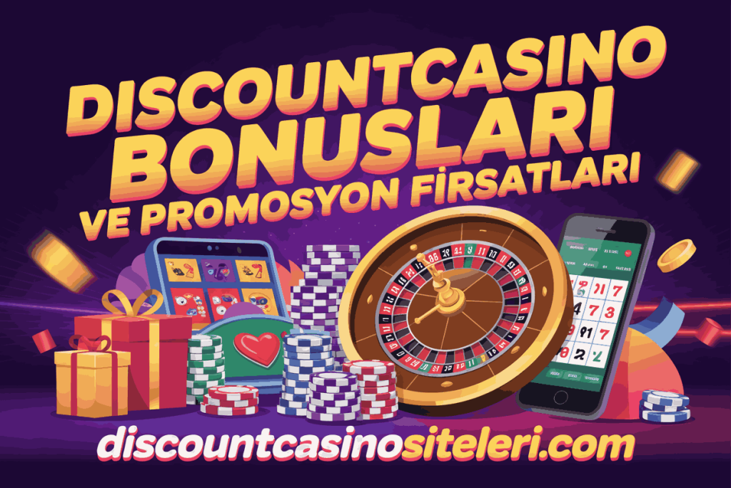 discountcasino bonuslari ve promosyon firsatlari