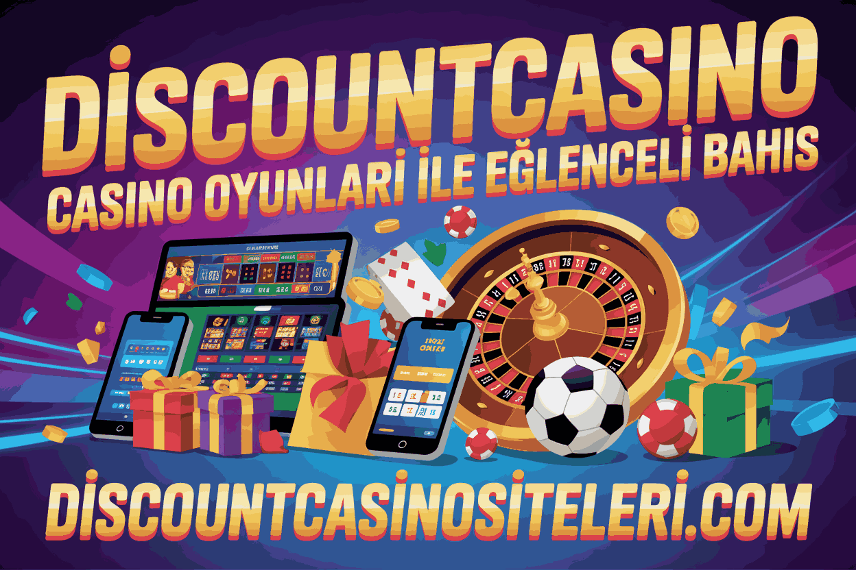 Discountcasino Casino Oyunları ile Eğlenceli Bahis