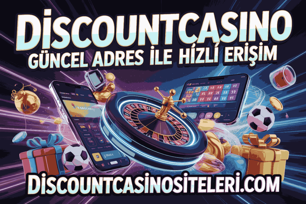 discountcasino guncel adres ile hizli erisim