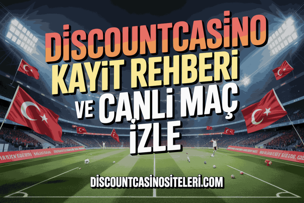 discountcasino kayit rehberi ve canli mac izle