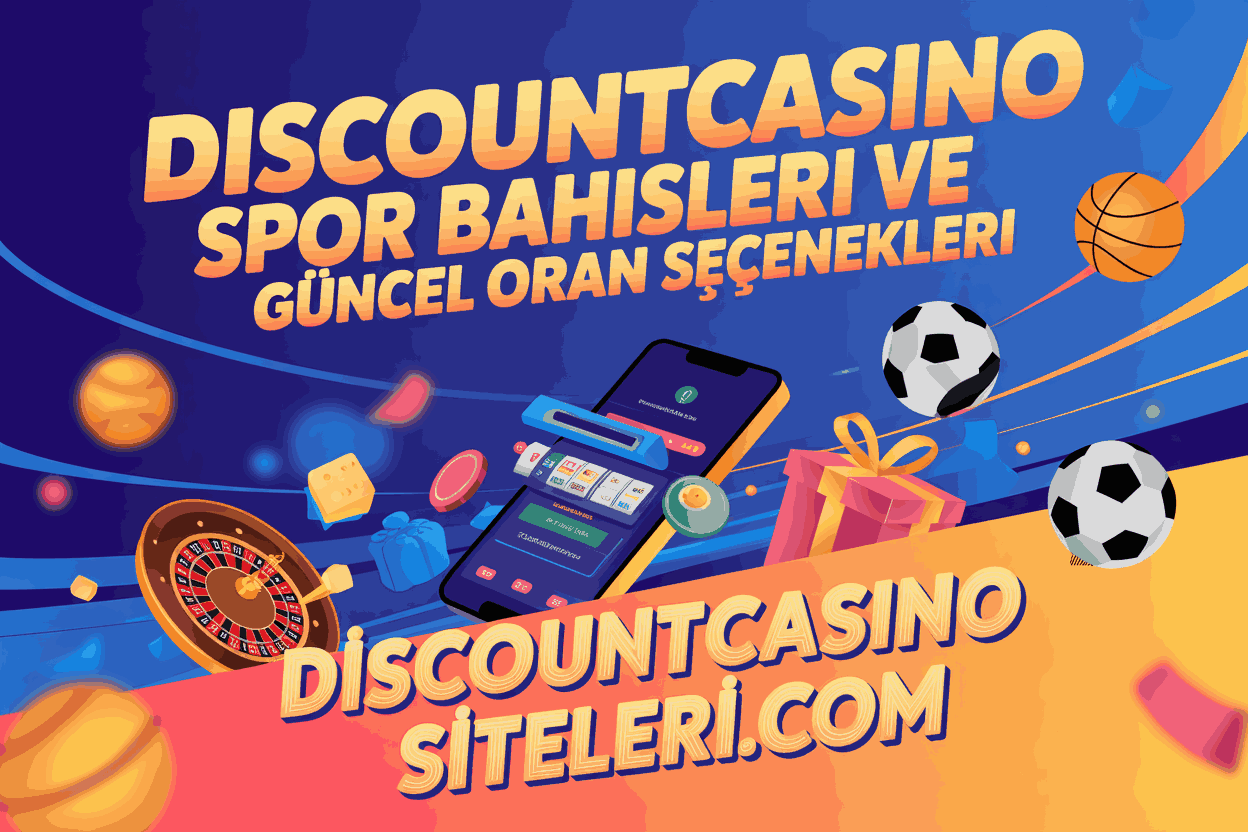 Discountcasino Spor Bahisleri ve Güncel Oran Seçenekleri