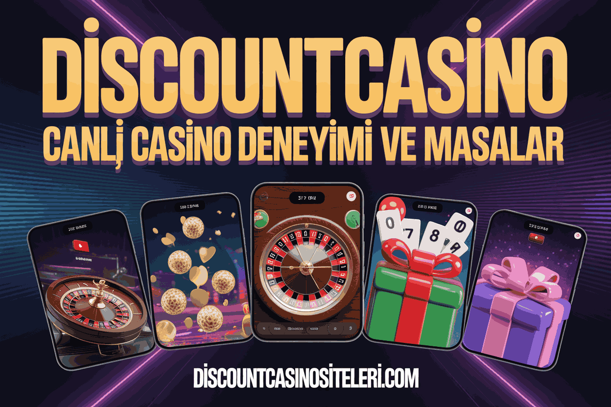 Discountcasino Canlı Casino Deneyimi ve Masalar