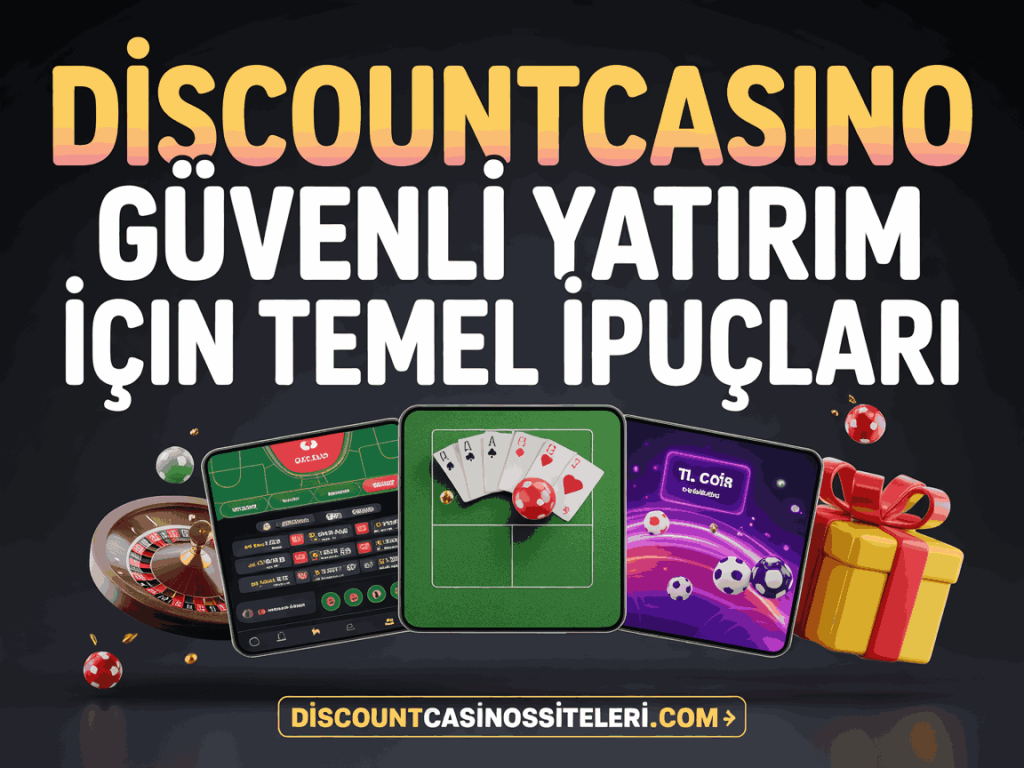 discountcasino guvenli yatirim icin temel ipuclari