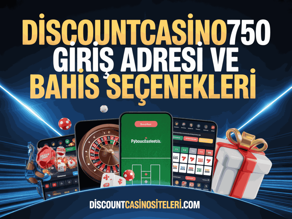 discountcasino750 giris adresi ve bahis secenekleri