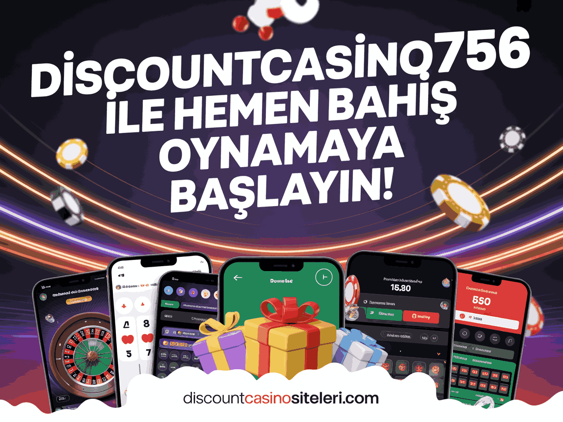 Discountcasino756 ile Hemen Bahis Oynamaya Başlayın!