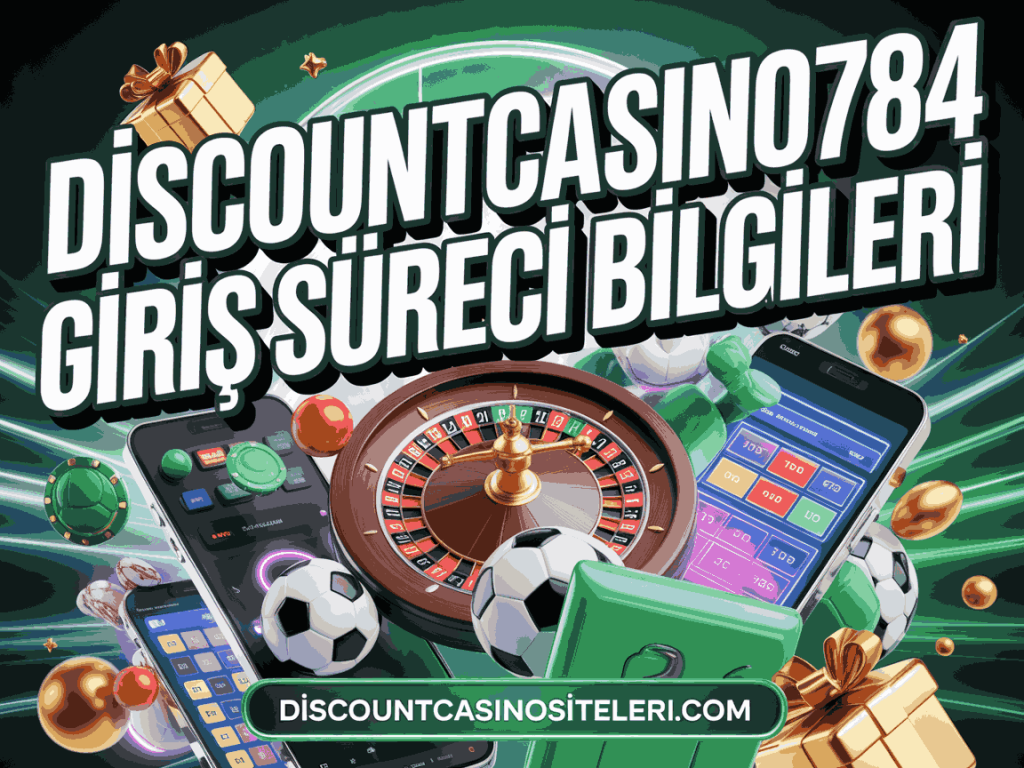 discountcasino784 giris sureci bilgileri